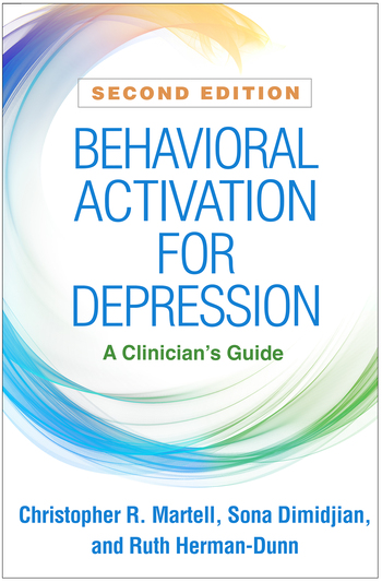 Behavioral Activation for Depression: A Clinician's Guide: Second Edition