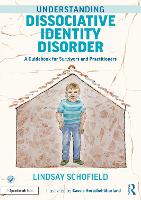 Understanding Dissociative Identity Disorder: A Guidebook for Survivors and Practitioners