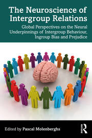 The Neuroscience of Intergroup Relations: Global Perspectives on the Neural Underpinnings of Intergroup Behaviour, Ingroup Bias and Prejudice