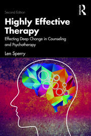 Highly Effective Therapy: Effecting Deep Change in Counseling and Psychotherapy: Second Edition