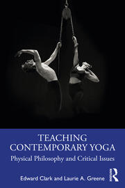 Teaching Contemporary Yoga: Physical Philosophy and Critical Issues