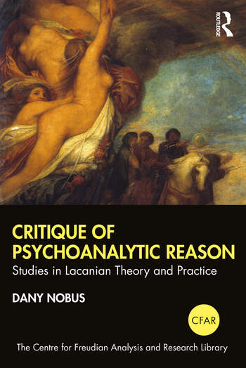 Critique of Psychoanalytic Reason: Studies in Lacanian Theory and Practice
