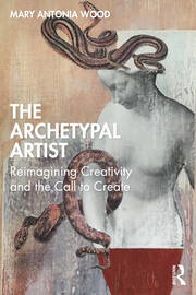 The Archetypal Artist: Reimagining Creativity and the Call to Create