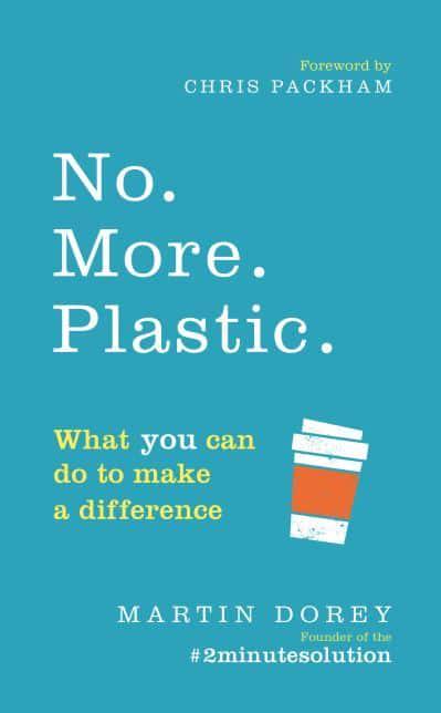 No. More. Plastic: What you can do to make a difference