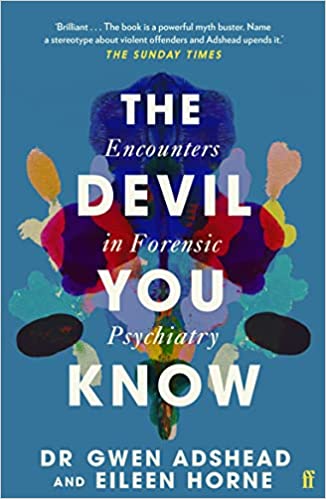 The Devil You Know: Encounters in Forensic Psychiatry 