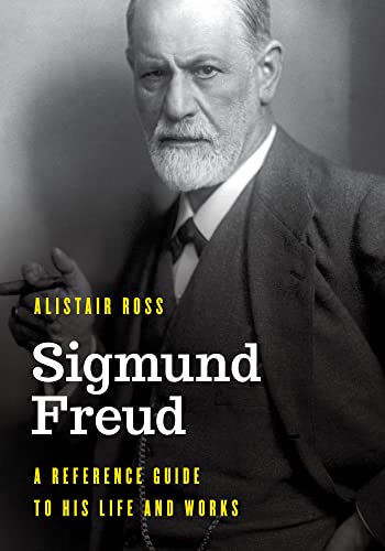 Sigmund Freud: A Reference Guide to His Life and Works
