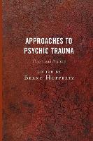 Approaches to Psychic Trauma: Theory and Practice