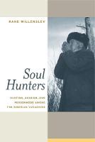 Soul Hunters: Hunting, Animism, and Personhood among the Siberian Yukaghirs