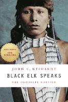 Black Elk Speaks: The Complete Edition