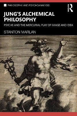 Jung's Alchemical Philosophy: Psyche and the Mercurial Play of Image and Idea
