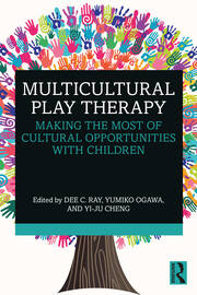 Multicultural Play Therapy: Making the Most of Cultural Opportunities with Children 