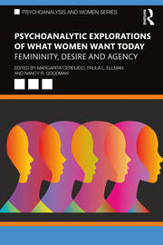 Psychoanalytic Explorations of What Women Want Today: Femininity, Desire and Agency