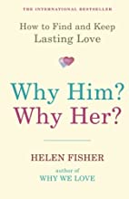 Why Him? Why Her?: How To Find And Keep Lasting Love 