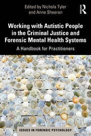 Working with Autistic People in the Criminal Justice and Forensic Mental Health Systems: A Handbook for Practitioners