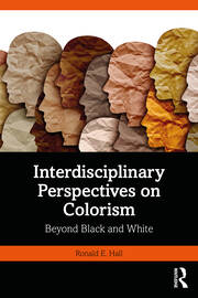Interdisciplinary Perspectives on Colorism: Beyond Black and White 