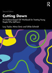 Cutting Down: An Evidence-based CBT Workbook for Treating Young People Who Self-harm 