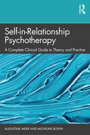 Self-in-Relationship Psychotherapy: A Complete Clinical Guide to Theory and Practice 