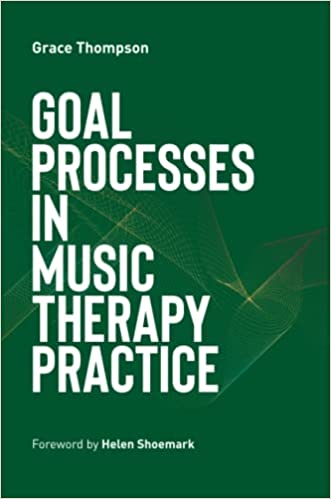 Goal Processes in Music Therapy Practice 