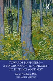 Towards Happiness - A Psychoanalytic Approach to Finding Your Way
