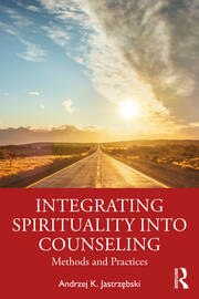 Integrating Spirituality into Counseling: Methods and Practices