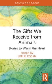The Gifts We Receive from Animals: Stories to Warm the Heart