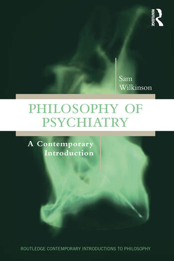 Philosophy of Psychiatry: A Contemporary Introduction