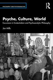 Psyche, Culture, World: Excursions in Existentialism and Psychoanalytic Philosophy