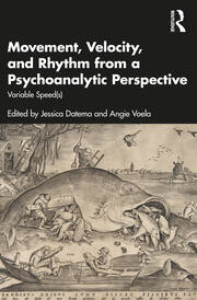 Movement, Velocity, and Rhythm from a Psychoanalytic Perspective: Variable Speed(s) 