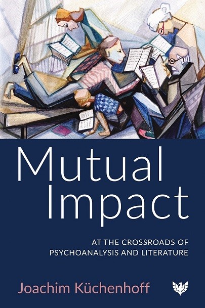 Mutual Impact: At the Crossroads of Psychoanalysis and Literature