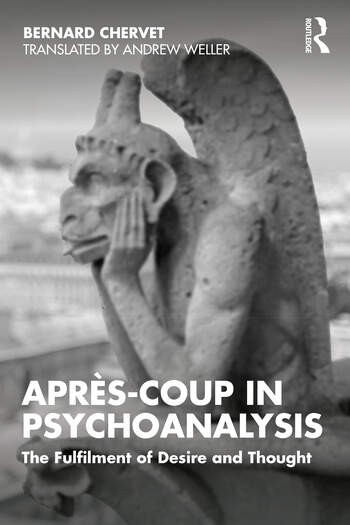 Après-coup in Psychoanalysis: The Fulfilment of Desire and Thought 