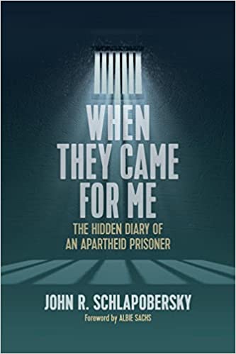 When They Came for Me: The Hidden Diary of an Apartheid Prisoner 