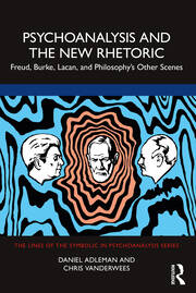 Psychoanalysis and the New Rhetoric: Freud, Burke, Lacan, and Philosophy's Other Scenes