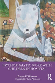 Psychoanalytic Work with Children in Hospital 