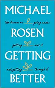 Getting Better: Life lessons on going under, getting over it, and getting through it 