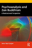 Psychoanalysis and Zen Buddhism: A Realizational Perspective