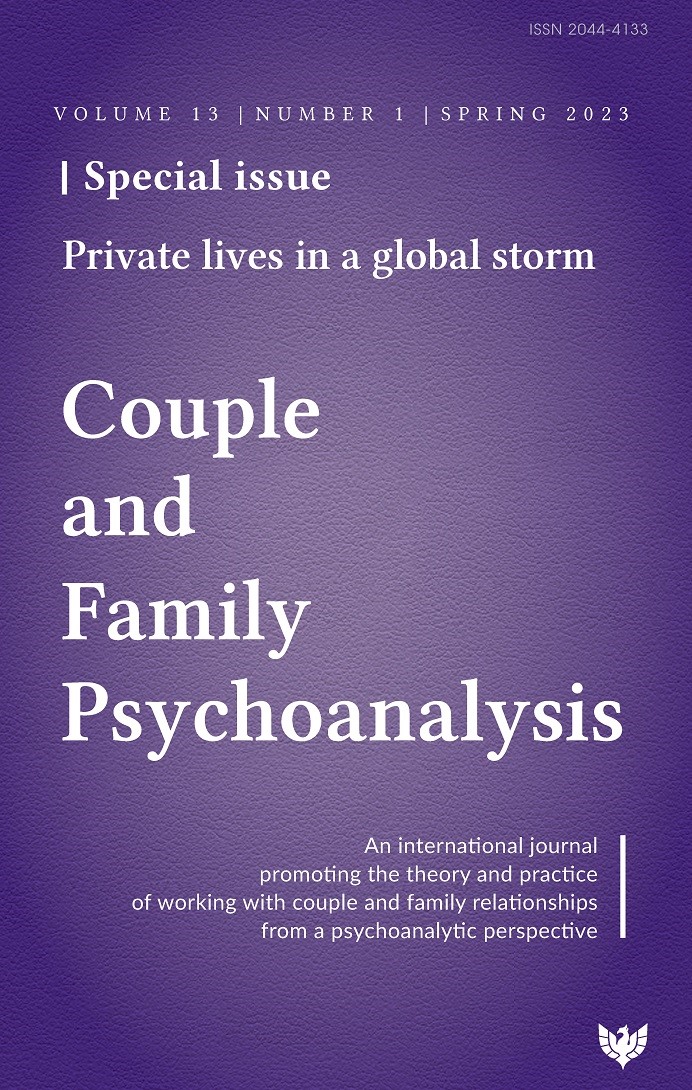 Couple and Family Psychoanalysis: Volume 13 Number 1 – Special Issue: Private lives in a global storm