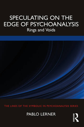 Speculating on the Edge of Psychoanalysis: Rings and Voids
