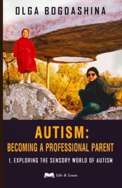 Autism: Exploring the Sensory World of Autism