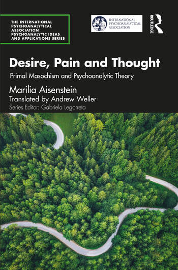 Desire, Pain and Thought: Primal Masochism and Psychoanalytic Theory