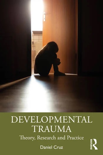 Developmental Trauma: Theory, Research and Practice