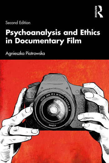 Psychoanalysis and Ethics in Documentary Film (2nd Revised Edition)