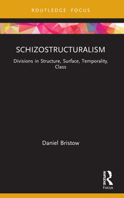 Schizostructuralism: Divisions in Structure, Surface, Temporality, Class