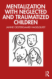 Mentalization with Neglected and Traumatized Children