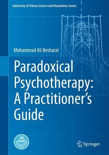 Paradoxical Psychotherapy: A Practitioner's Guide