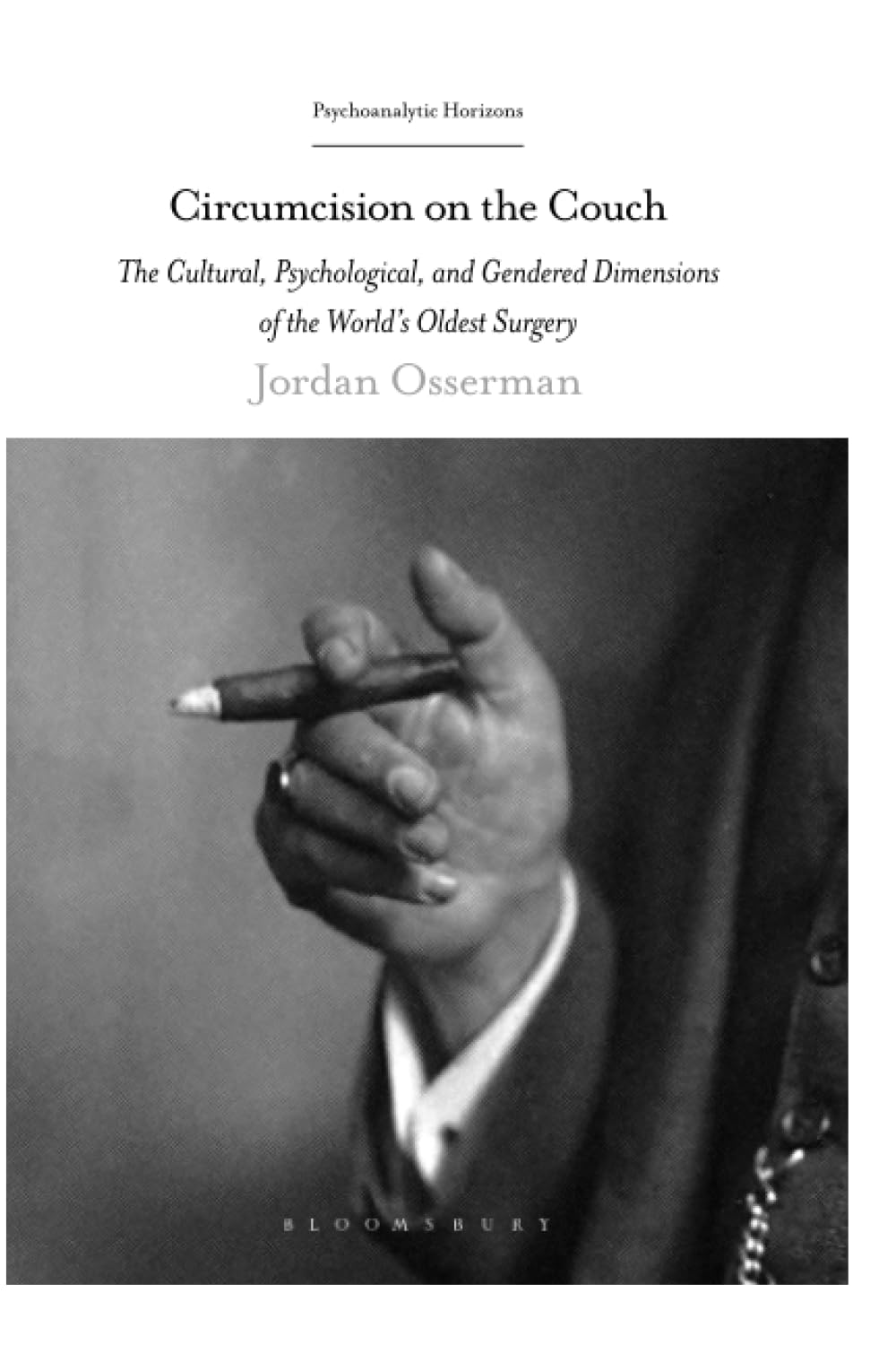 Circumcision on the Couch: The Cultural, Psychological, and Gendered Dimensions of the World's Oldest Surgery
