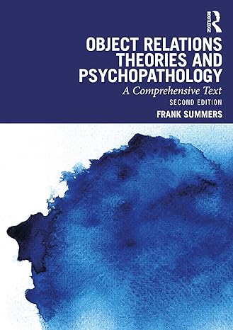 Object Relations Theories and Psychopathology: A Comprehensive Text