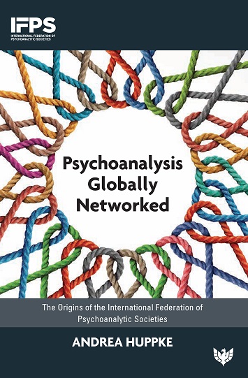Psychoanalysis Globally Networked: The Origins of the International Federation of Psychoanalytic Societies