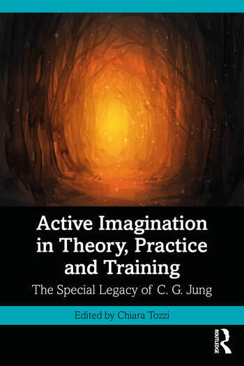 Active Imagination in Theory, Practice and Training: The Special Legacy of C. G. Jung