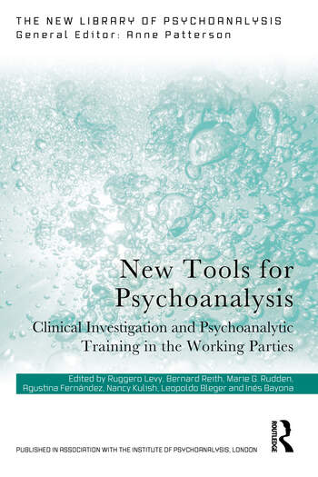 New Tools for Psychoanalysis: Clinical Investigation and Psychoanalytic Training in the Working Parties