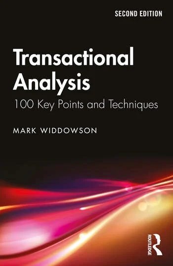 Transactional Analysis: 100 Key Points and Techniques: 2nd Edition